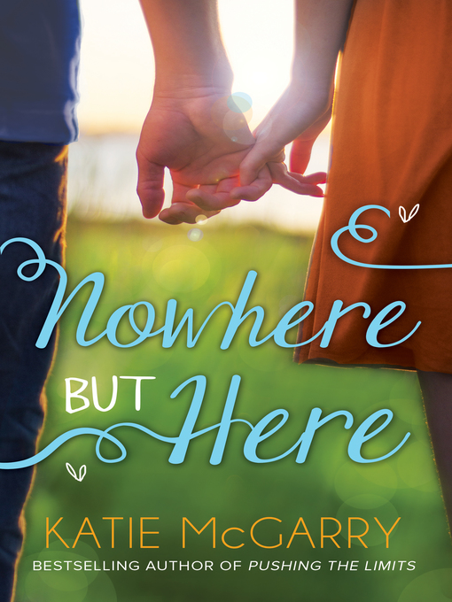 Title details for Nowhere But Here by Katie McGarry - Available